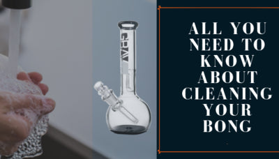 The Best and Easiest Way to Clean Your Bong